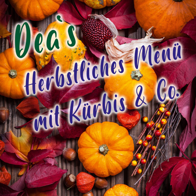Dea’s Herbstmenü mit Kürbis & Co.