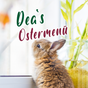 Read more about the article Dea’s Ostermenü