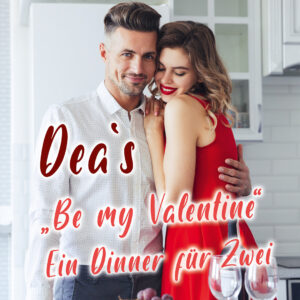 Read more about the article Dea’s „Be my Valentine“ –  ein Dinner für Zwei